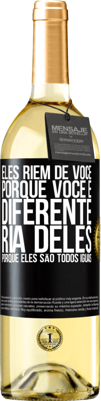 29,95 € Envio grátis | Vinho branco Edição WHITE Eles riem de você porque você é diferente. Ria deles, porque eles são todos iguais Etiqueta Preta. Etiqueta personalizável Vinho jovem Colheita 2024 Verdejo