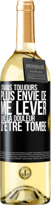 29,95 € Envoi gratuit | Vin blanc Édition WHITE J'avais toujours plus envie de me lever que la douleur d'être tombé Étiquette Noire. Étiquette personnalisable Vin jeune Récolte 2023 Verdejo