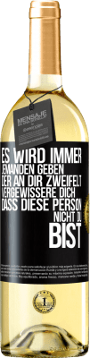 29,95 € Kostenloser Versand | Weißwein WHITE Ausgabe Es wird immer jemanden geben, der an dir zweifelt. Vergewissere dich, dass diese Person nicht du bist Schwarzes Etikett. Anpassbares Etikett Junger Wein Ernte 2025 Verdejo