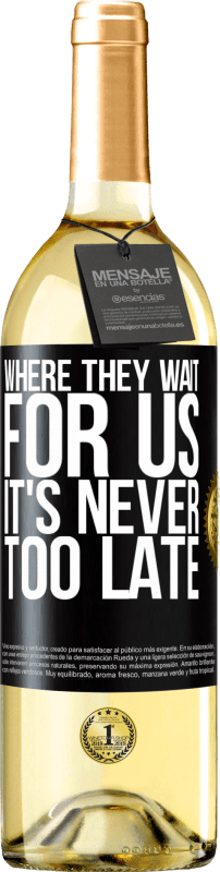 29,95 € Бесплатная доставка | Белое вино Издание WHITE Там, где нас ждут, никогда не поздно Черная метка. Настраиваемая этикетка Молодое вино Урожай 2023 Verdejo