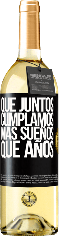 29,95 € Envío gratis | Vino Blanco Edición WHITE Que juntos cumplamos más sueños que años Etiqueta Negra. Etiqueta personalizable Vino joven Cosecha 2024 Verdejo