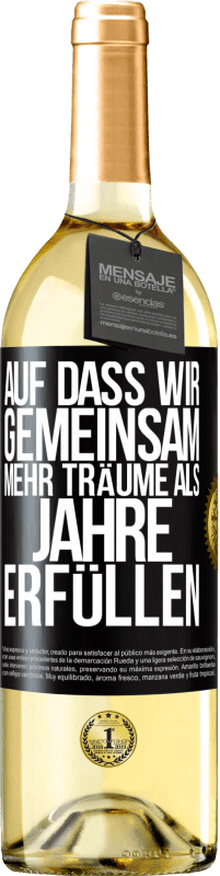 29,95 € Kostenloser Versand | Weißwein WHITE Ausgabe Auf dass wir gemeinsam mehr Träume als Jahre erfüllen Schwarzes Etikett. Anpassbares Etikett Junger Wein Ernte 2024 Verdejo