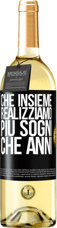 29,95 € Spedizione Gratuita | Vino bianco Edizione WHITE Che insieme realizziamo più sogni che anni Etichetta Nera. Etichetta personalizzabile Vino giovane Raccogliere 2024 Verdejo