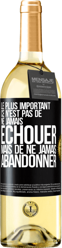 29,95 € Envoi gratuit | Vin blanc Édition WHITE Le plus important ce n'est pas de ne jamais échouer, mais de ne jamais abandonner Étiquette Noire. Étiquette personnalisable Vin jeune Récolte 2024 Verdejo