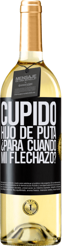 29,95 € Envío gratis | Vino Blanco Edición WHITE Cupido hijo de puta, ¿para cuándo mi flechazo? Etiqueta Negra. Etiqueta personalizable Vino joven Cosecha 2024 Verdejo