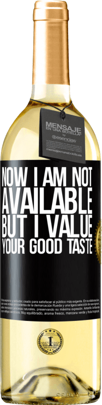 29,95 € Бесплатная доставка | Белое вино Издание WHITE Сейчас меня нет в наличии, но я ценю твой хороший вкус Черная метка. Настраиваемая этикетка Молодое вино Урожай 2023 Verdejo
