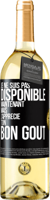 29,95 € Envoi gratuit | Vin blanc Édition WHITE Je ne suis pas disponible maintenant, mais j'apprécie ton bon goût Étiquette Noire. Étiquette personnalisable Vin jeune Récolte 2025 Verdejo