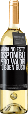 29,95 € Envío gratis | Vino Blanco Edición WHITE Ahora no estoy disponible, pero valoro tu buen gusto Etiqueta Negra. Etiqueta personalizable Vino joven Cosecha 2025 Verdejo