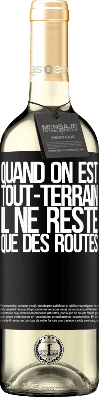 29,95 € Envoi gratuit | Vin blanc Édition WHITE Quand on est tout-terrain, il ne reste que des routes Étiquette Noire. Étiquette personnalisable Vin jeune Récolte 2024 Verdejo