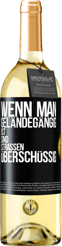 29,95 € Kostenloser Versand | Weißwein WHITE Ausgabe Wenn man geländegängig ist, sind Straßen überschüssig Schwarzes Etikett. Anpassbares Etikett Junger Wein Ernte 2024 Verdejo