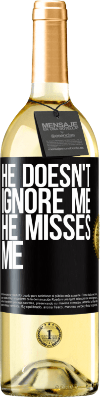 29,95 € Free Shipping | White Wine WHITE Edition He doesn't ignore me, he misses me Black Label. Customizable label Young wine Harvest 2024 Verdejo