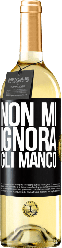 29,95 € Spedizione Gratuita | Vino bianco Edizione WHITE Non mi ignora, gli manco Etichetta Nera. Etichetta personalizzabile Vino giovane Raccogliere 2024 Verdejo