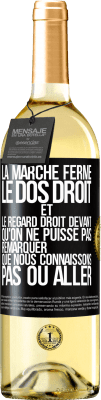 29,95 € Envoi gratuit | Vin blanc Édition WHITE La marche ferme, le dos droit et le regard droit devant. Qu'on ne puisse pas remarquer que nous connaissons pas où aller Étiquette Noire. Étiquette personnalisable Vin jeune Récolte 2024 Verdejo