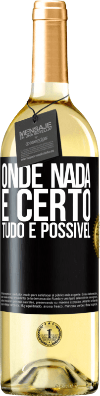 29,95 € Envio grátis | Vinho branco Edição WHITE Onde nada é certo, tudo é possível Etiqueta Preta. Etiqueta personalizável Vinho jovem Colheita 2025 Verdejo