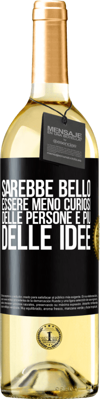 29,95 € Spedizione Gratuita | Vino bianco Edizione WHITE Sarebbe bello essere meno curiosi delle persone e più delle idee Etichetta Nera. Etichetta personalizzabile Vino giovane Raccogliere 2024 Verdejo