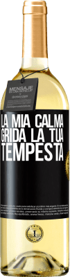 29,95 € Spedizione Gratuita | Vino bianco Edizione WHITE La mia calma grida la tua tempesta Etichetta Nera. Etichetta personalizzabile Vino giovane Raccogliere 2023 Verdejo