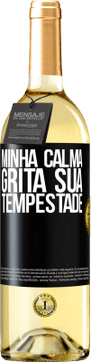 29,95 € Envio grátis | Vinho branco Edição WHITE Minha calma grita sua tempestade Etiqueta Preta. Etiqueta personalizável Vinho jovem Colheita 2023 Verdejo