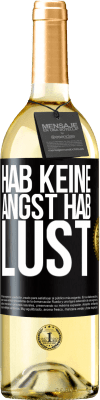 29,95 € Kostenloser Versand | Weißwein WHITE Ausgabe Hab keine Angst. Hab Lust Schwarzes Etikett. Anpassbares Etikett Junger Wein Ernte 2024 Verdejo