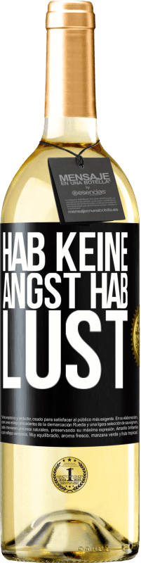 29,95 € Kostenloser Versand | Weißwein WHITE Ausgabe Hab keine Angst. Hab Lust Schwarzes Etikett. Anpassbares Etikett Junger Wein Ernte 2024 Verdejo