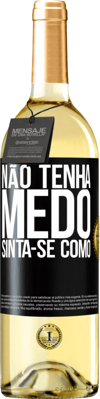 29,95 € Envio grátis | Vinho branco Edição WHITE Não tenha medo. Sinta-se como Etiqueta Preta. Etiqueta personalizável Vinho jovem Colheita 2024 Verdejo