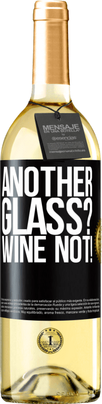 29,95 € Бесплатная доставка | Белое вино Издание WHITE Another glass? Wine not! Черная метка. Настраиваемая этикетка Молодое вино Урожай 2023 Verdejo