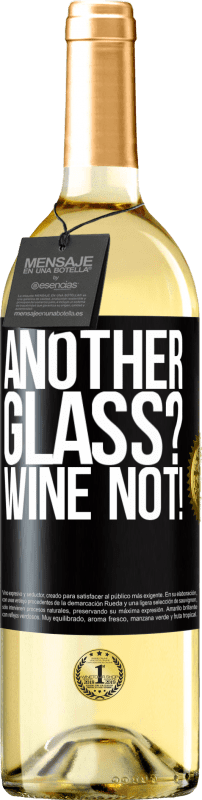29,95 € Envoi gratuit | Vin blanc Édition WHITE Another glass? Wine not! Étiquette Noire. Étiquette personnalisable Vin jeune Récolte 2023 Verdejo