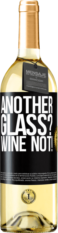 29,95 € Envío gratis | Vino Blanco Edición WHITE Another glass? Wine not! Etiqueta Negra. Etiqueta personalizable Vino joven Cosecha 2023 Verdejo
