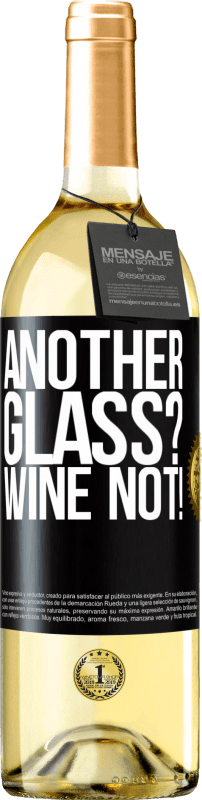 29,95 € Kostenloser Versand | Weißwein WHITE Ausgabe Another glass? Wine not! Schwarzes Etikett. Anpassbares Etikett Junger Wein Ernte 2023 Verdejo
