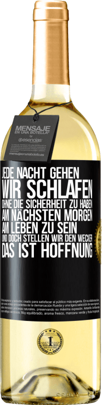 29,95 € Kostenloser Versand | Weißwein WHITE Ausgabe Jede Nacht gehen wir schlafen, ohne die Sicherheit zu haben, am nächsten Morgen am Leben zu sein, und doch stellen wir den Wecke Schwarzes Etikett. Anpassbares Etikett Junger Wein Ernte 2024 Verdejo