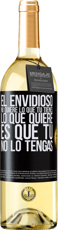 29,95 € Envío gratis | Vino Blanco Edición WHITE El envidioso no quiere lo que tú tienes. Lo que quiere, es que tú no lo tengas Etiqueta Negra. Etiqueta personalizable Vino joven Cosecha 2024 Verdejo