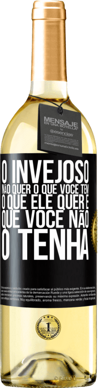 29,95 € Envio grátis | Vinho branco Edição WHITE O invejoso não quer o que você tem. O que ele quer é que você não o tenha Etiqueta Preta. Etiqueta personalizável Vinho jovem Colheita 2024 Verdejo