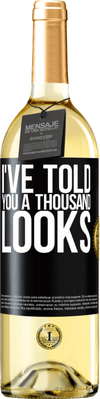 29,95 € Free Shipping | White Wine WHITE Edition I've told you a thousand looks Black Label. Customizable label Young wine Harvest 2025 Verdejo