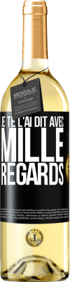 29,95 € Envoi gratuit | Vin blanc Édition WHITE Je te l'ai dit avec mille regards Étiquette Noire. Étiquette personnalisable Vin jeune Récolte 2024 Verdejo