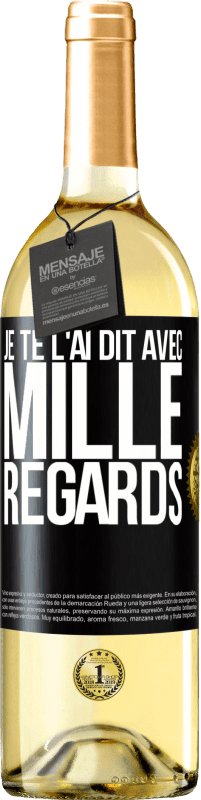 29,95 € Envoi gratuit | Vin blanc Édition WHITE Je te l'ai dit avec mille regards Étiquette Noire. Étiquette personnalisable Vin jeune Récolte 2024 Verdejo