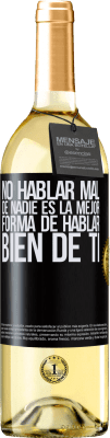 29,95 € Envío gratis | Vino Blanco Edición WHITE No hablar mal de nadie es la mejor forma de hablar bien de ti Etiqueta Negra. Etiqueta personalizable Vino joven Cosecha 2023 Verdejo