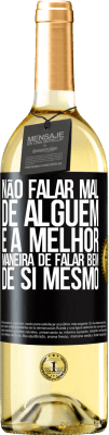 29,95 € Envio grátis | Vinho branco Edição WHITE Não falar mal de alguém é a melhor maneira de falar bem de si mesmo Etiqueta Preta. Etiqueta personalizável Vinho jovem Colheita 2023 Verdejo