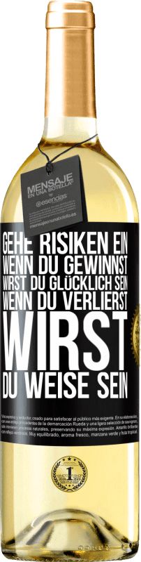 29,95 € Kostenloser Versand | Weißwein WHITE Ausgabe Gehe Risiken ein. Wenn du gewinnst, wirst du glücklich sein. Wenn du verlierst, wirst du weise sein Schwarzes Etikett. Anpassbares Etikett Junger Wein Ernte 2024 Verdejo