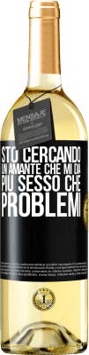 29,95 € Spedizione Gratuita | Vino bianco Edizione WHITE Sto cercando un amante che mi dia più sesso che problemi Etichetta Nera. Etichetta personalizzabile Vino giovane Raccogliere 2024 Verdejo