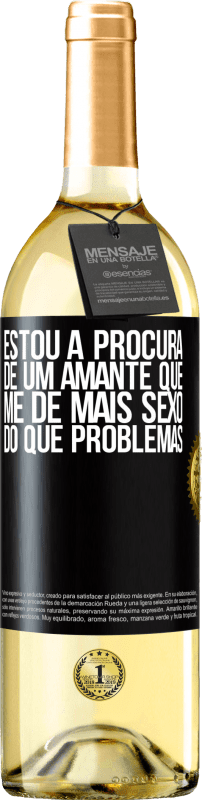 29,95 € Envio grátis | Vinho branco Edição WHITE Estou à procura de um amante que me dê mais sexo do que problemas Etiqueta Preta. Etiqueta personalizável Vinho jovem Colheita 2024 Verdejo