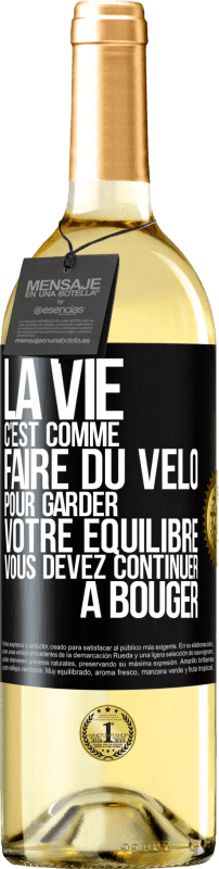 29,95 € Envoi gratuit | Vin blanc Édition WHITE La vie c'est comme faire du vélo. Pour garder votre équilibre vous devez continuer à bouger Étiquette Noire. Étiquette personnalisable Vin jeune Récolte 2024 Verdejo