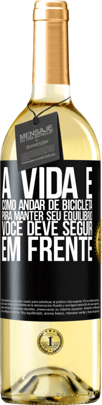 29,95 € Envio grátis | Vinho branco Edição WHITE A vida é como andar de bicicleta. Para manter seu equilíbrio, você deve seguir em frente Etiqueta Preta. Etiqueta personalizável Vinho jovem Colheita 2024 Verdejo