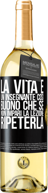 29,95 € Spedizione Gratuita | Vino bianco Edizione WHITE La vita è un insegnante così buono che se non impari la lezione, ripeterla Etichetta Nera. Etichetta personalizzabile Vino giovane Raccogliere 2024 Verdejo