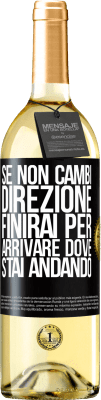 29,95 € Spedizione Gratuita | Vino bianco Edizione WHITE Se non cambi direzione, finirai per arrivare dove stai andando Etichetta Nera. Etichetta personalizzabile Vino giovane Raccogliere 2023 Verdejo