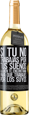 29,95 € Envío gratis | Vino Blanco Edición WHITE Si tú no trabajas por tus sueños, alguien te encontrará para que trabajes por los suyos Etiqueta Negra. Etiqueta personalizable Vino joven Cosecha 2024 Verdejo