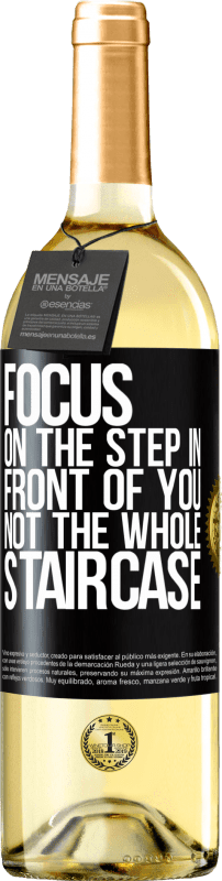 29,95 € Free Shipping | White Wine WHITE Edition Focus on the step in front of you, not the whole staircase Black Label. Customizable label Young wine Harvest 2024 Verdejo