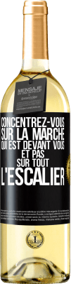 29,95 € Envoi gratuit | Vin blanc Édition WHITE Concentrez-vous sur la marche qui est devant vous et pas sur tout l'escalier Étiquette Noire. Étiquette personnalisable Vin jeune Récolte 2023 Verdejo