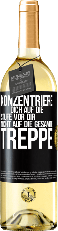 29,95 € Kostenloser Versand | Weißwein WHITE Ausgabe Konzentriere dich auf die Stufe vor dir, nicht auf die gesamte Treppe Schwarzes Etikett. Anpassbares Etikett Junger Wein Ernte 2023 Verdejo