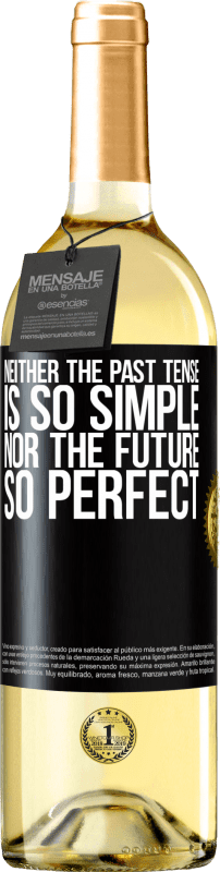 29,95 € Бесплатная доставка | Белое вино Издание WHITE Ни прошедшее время не так просто, ни будущее не так прекрасно Черная метка. Настраиваемая этикетка Молодое вино Урожай 2023 Verdejo