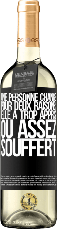 29,95 € Envoi gratuit | Vin blanc Édition WHITE Une personne change pour deux raisons: elle a trop appris ou assez souffert Étiquette Noire. Étiquette personnalisable Vin jeune Récolte 2024 Verdejo