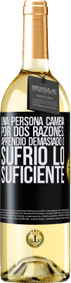 29,95 € Envío gratis | Vino Blanco Edición WHITE Una persona cambia por dos razones: aprendió demasiado o sufrió lo suficiente Etiqueta Negra. Etiqueta personalizable Vino joven Cosecha 2024 Verdejo